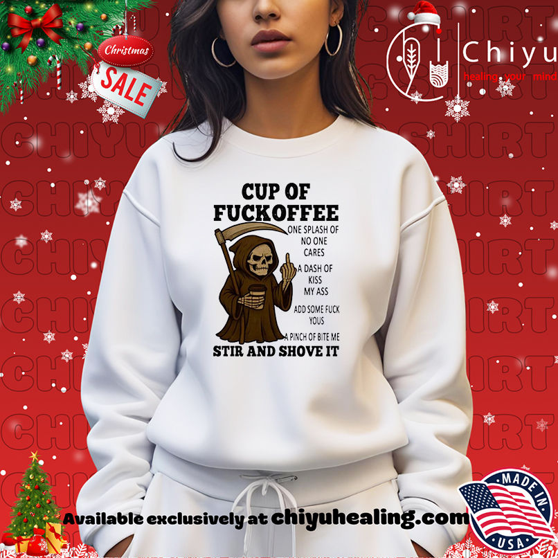 Skull Cup Of Fuckoffee One Splash Of No One Cares A Dash Of Kiss My Ass T-shirt Skull Cup Of Fuckoffee One Splash Of No One Cares A Dash Of Kiss My Ass T-shirt