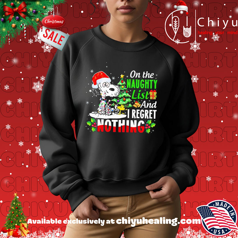 Snoopy On The Naughty List And I Regret Nothing Christmas shirt Snoopy On The Naughty List And I Regret Nothing Christmas shirt