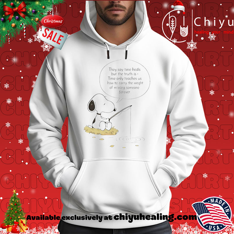 Snoopy The Peanuts Fishing They Say Time Heals But The Truth Is Time Aunty Teaches Us How Te Carry The Weight Of Missing Someone Forever shirt Snoopy The Peanuts Fishing They Say Time Heals But The Truth Is Time Aunty Teaches Us How Te Carry The Weight Of Missing Someone Forever shirt