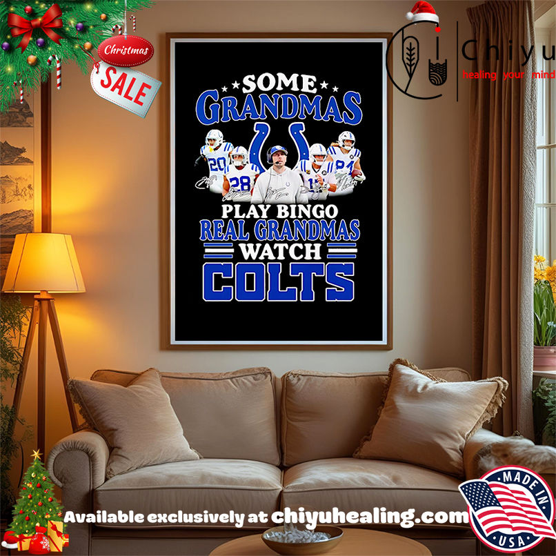 Some grandmas play bingo real grandmas watch Colts shirt, Hoodie, Sweatshirt, Poster Canvas, Mug, Ornaments