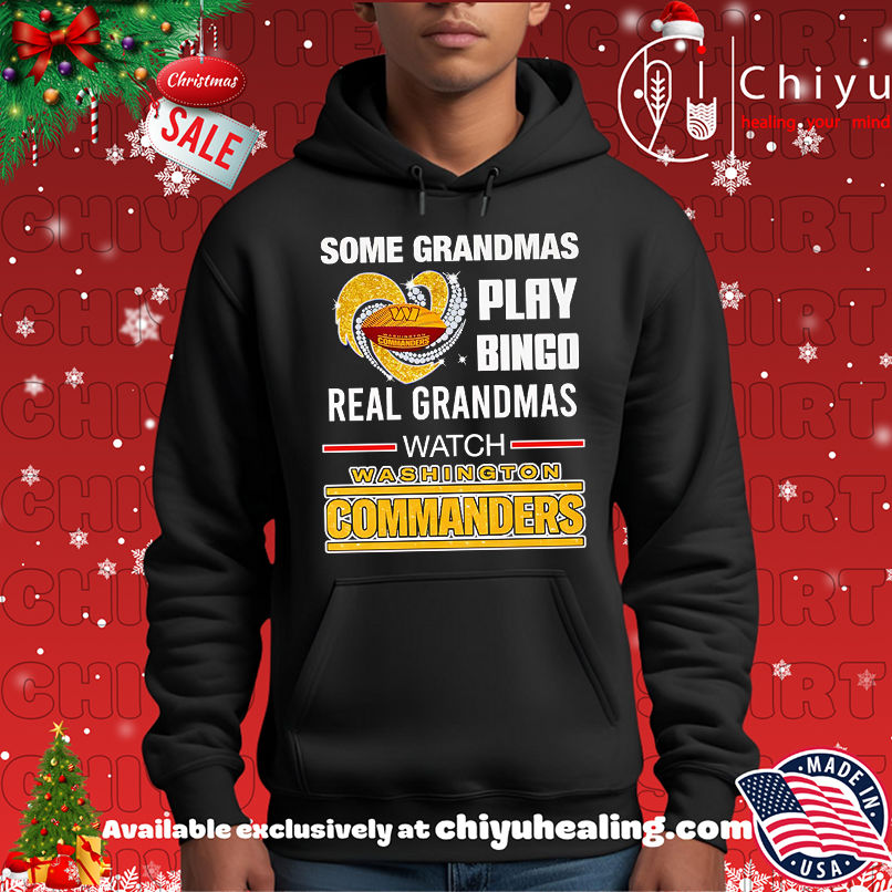 Some grandmas play bingo real grandmas watch Washington Commanders shirt Some grandmas play bingo real grandmas watch Washington Commanders shirt