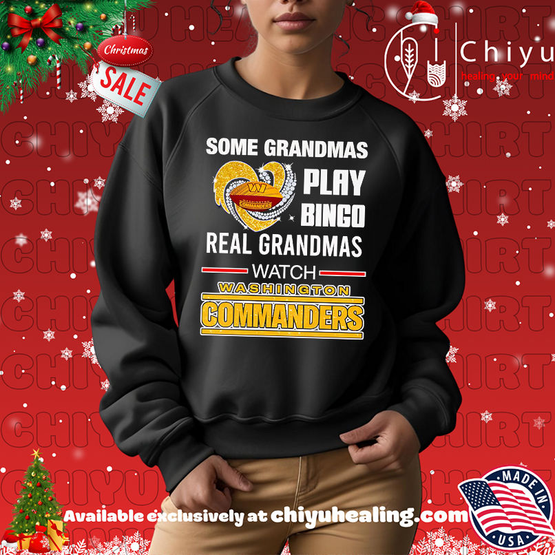 Some grandmas play bingo real grandmas watch Washington Commanders shirt Some grandmas play bingo real grandmas watch Washington Commanders shirt