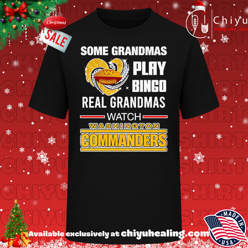 Some grandmas play bingo real grandmas watch Washington Commanders shirt, Hoodie, Sweatshirt, Poster Canvas, Mug, Ornaments