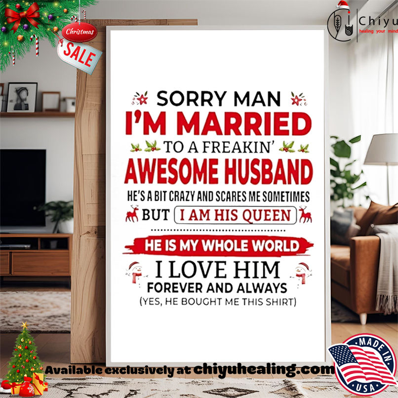 Sorry man I'm married tο a freaking awesome husband Christmas shirt, Hoodie, Sweatshirt, Poster Canvas, Mug, Ornaments