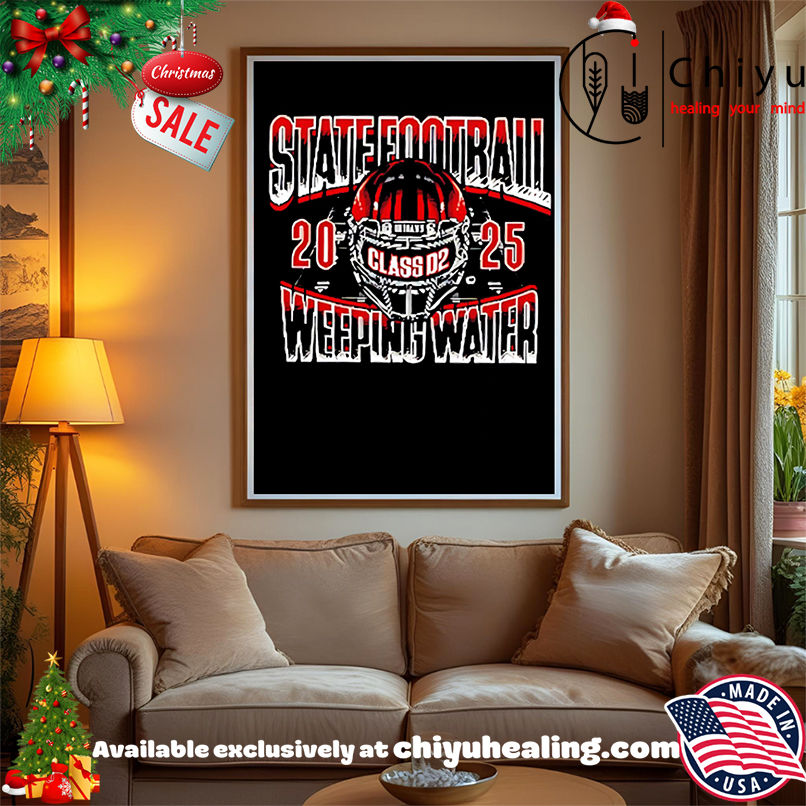 State Football Weeping Water class D2 2025 helmet shirt, Hoodie, Sweatshirt, Poster Canvas, Mug, Ornaments