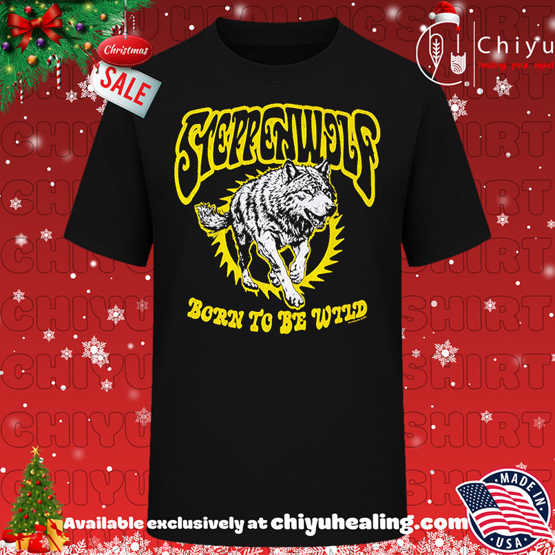 Steppenwolf Born to be Wild Wolf Shirt, Hoodie, Sweatshirt, Poster Canvas, Mug, Ornaments