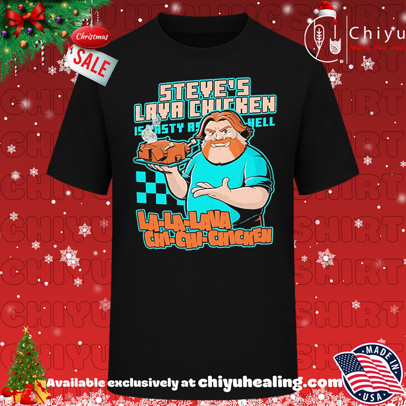 Steve's Lava Chicken cartoon shirt, Hoodie, Sweatshirt, Poster Canvas, Mug, Ornaments