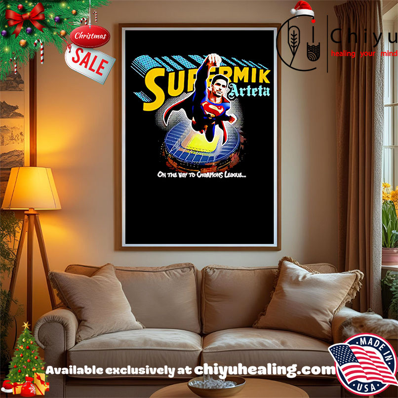 SuperMik Arteta on the way to Champions League shirt, Hoodie, Sweatshirt, Poster Canvas, Mug, Ornaments