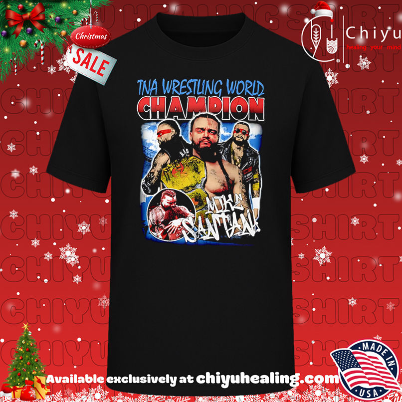 TNA Wrestling World Champion Mike Santana retro shirt, Hoodie, Sweatshirt, Poster Canvas, Mug, Ornaments