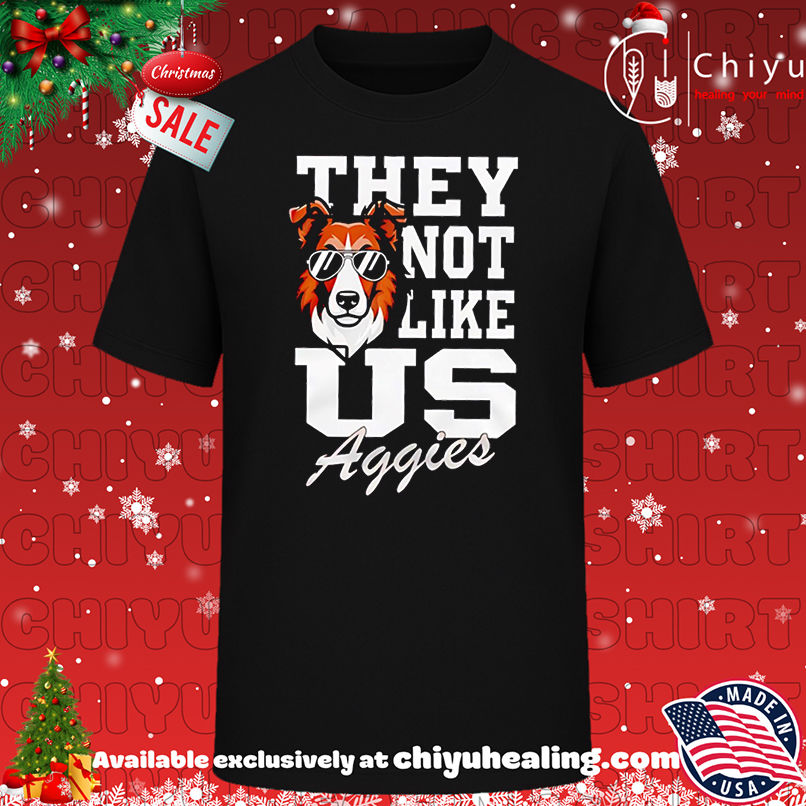 Texas A&M Aggies 2025 NCAA They Not Like US shirt, Hoodie, Sweatshirt, Poster Canvas, Mug, Ornaments