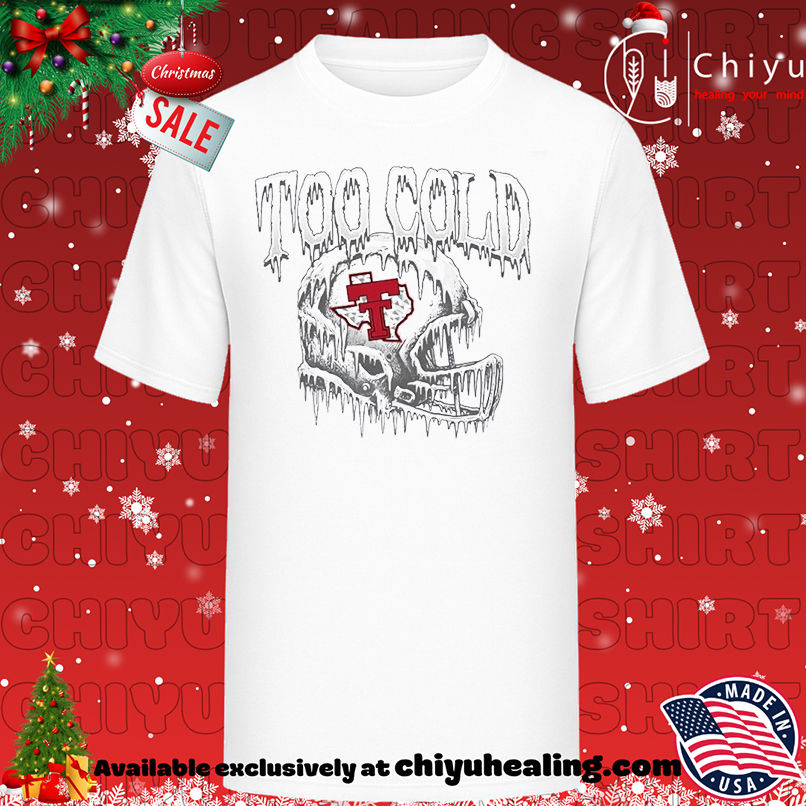 Texas Tech Red Raiders Too Cold Helmet T-shirt, Hoodie, Sweatshirt, Poster Canvas, Mug, Ornaments
