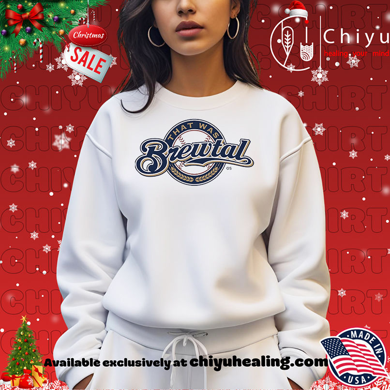 That was Brewtal shirt That was Brewtal shirt