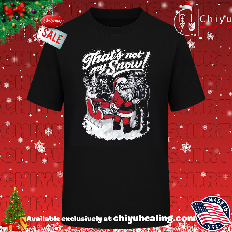 That's not my snow Santa and police Christmas shirt, Hoodie, Sweatshirt, Poster Canvas, Mug, Ornaments