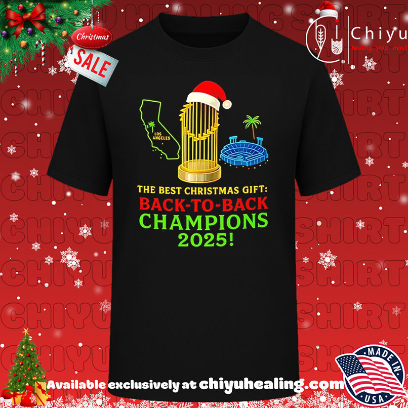 The Best Christmas Gift Los Angeles Dodgers back to back Champions 2025 shirt, Hoodie, Sweatshirt, Poster Canvas, Mug, Ornaments