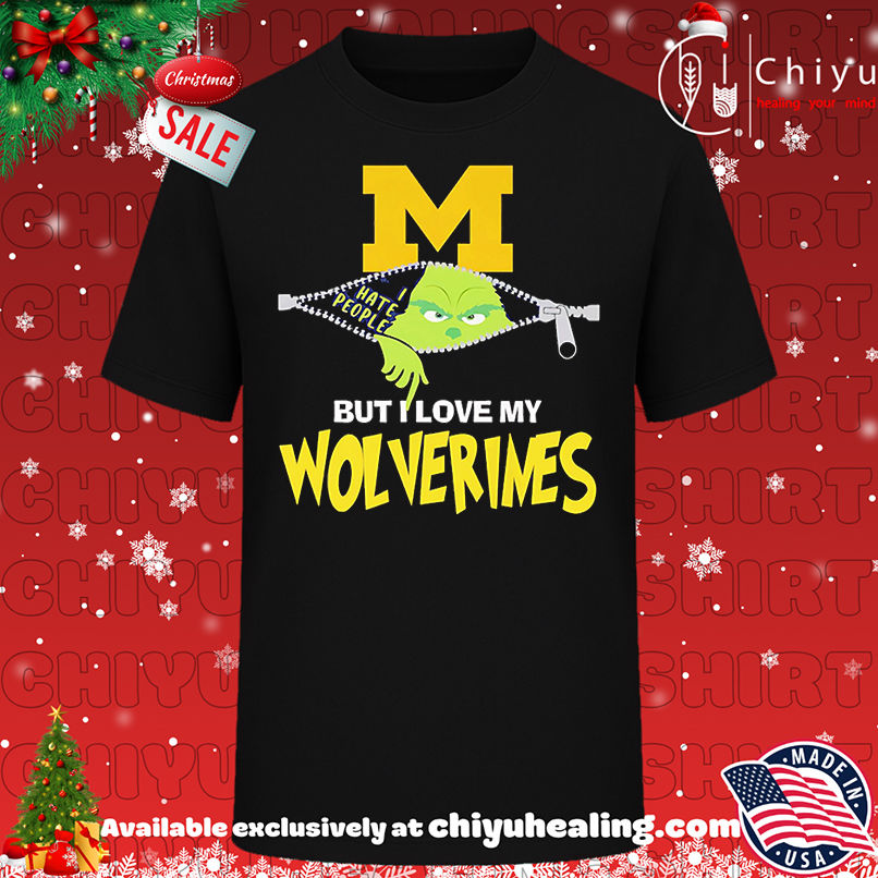 The Grinch I hate people but I love my Michigan Wolverines shirt, Hoodie, Sweatshirt, Poster Canvas, Mug, Ornaments