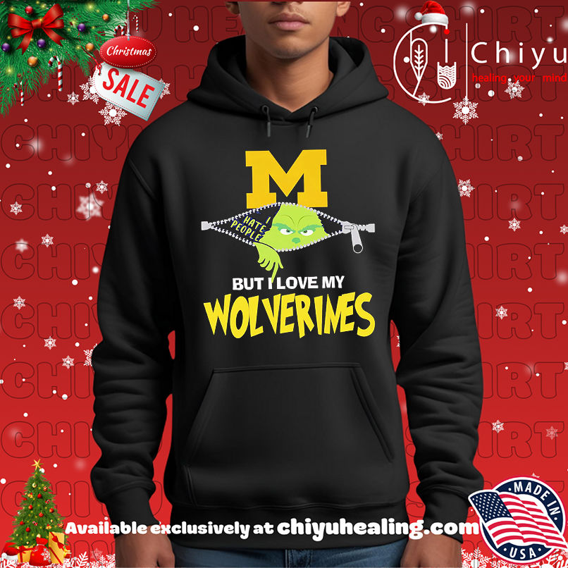 The Grinch I hate people but I love my Michigan Wolverines shirt The Grinch I hate people but I love my Michigan Wolverines shirt