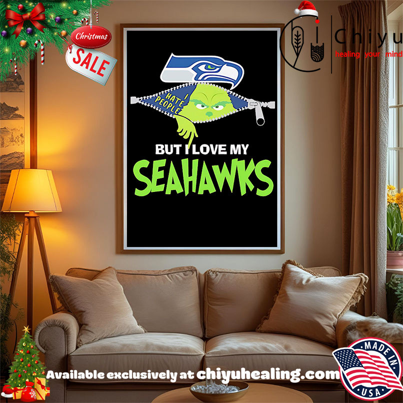 The Grinch I hate people but I love my Seattle Seahawks shirt, Hoodie, Sweatshirt, Poster Canvas, Mug, Ornaments