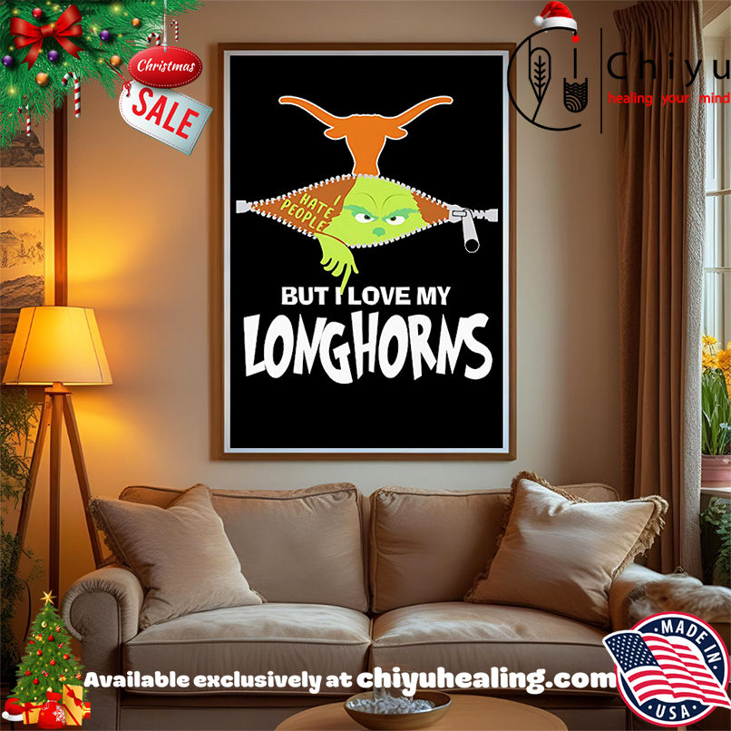 The Grinch I hate people but I love my Texas Longhorns shirt, Hoodie, Sweatshirt, Poster Canvas, Mug, Ornaments