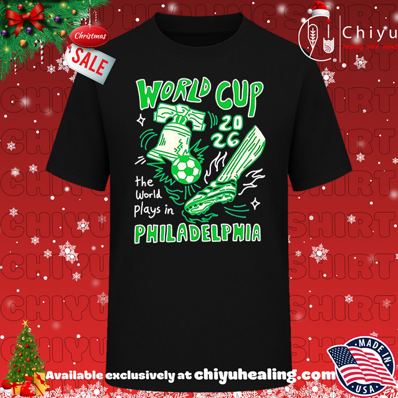 The world plays in philadelphia shirt, Hoodie, Sweatshirt, Poster Canvas, Mug, Ornaments