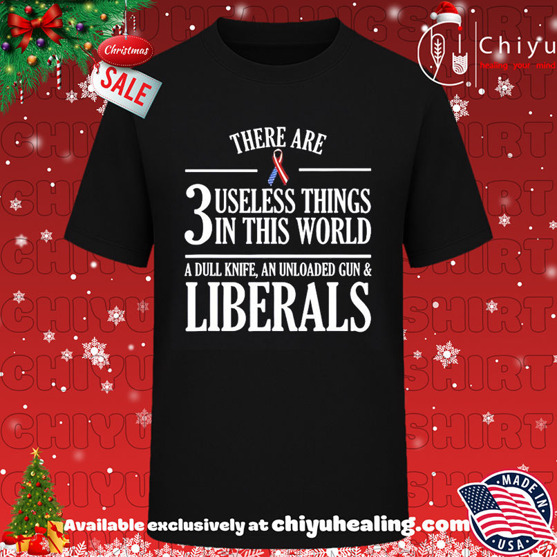 There Are 3 Useless Things In This World shirt, Hoodie, Sweatshirt, Poster Canvas, Mug, Ornaments