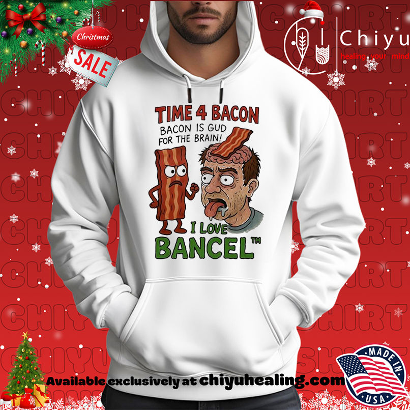 Time 4 Bacon Bacon Is Gud For The Brain I Love Bancel shirt Time 4 Bacon Bacon Is Gud For The Brain I Love Bancel shirt