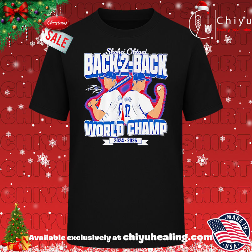 Top Back-to-Back World Champs Shohei Ohtani 2024 -2025 shirt, Hoodie, Sweatshirt, Poster Canvas, Mug, Ornaments