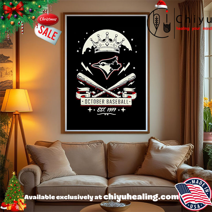 Toronto Blue Jays Est 1977 October Baseball Crown retro shirt, Hoodie, Sweatshirt, Poster Canvas, Mug, Ornaments