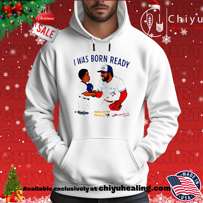 Toronto Blue Jays Vladimir Guerrero Jr Vladdy baby I was born ready signature shirt Toronto Blue Jays Vladimir Guerrero Jr Vladdy baby I was born ready signature shirt