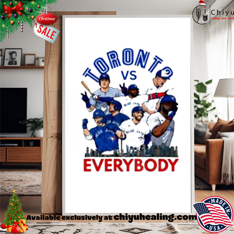 Toronto Vs Everybody Toronto Blue Jays World Series Champions 2025 shirt, Hoodie, Sweatshirt, Poster Canvas, Mug, Ornaments
