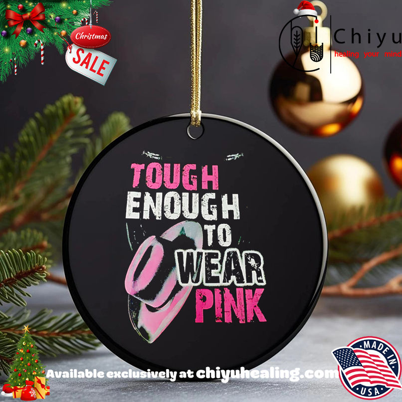 Tough Enough To Wear Pink shirt, Hoodie, Sweatshirt, Poster Canvas, Mug, Ornaments