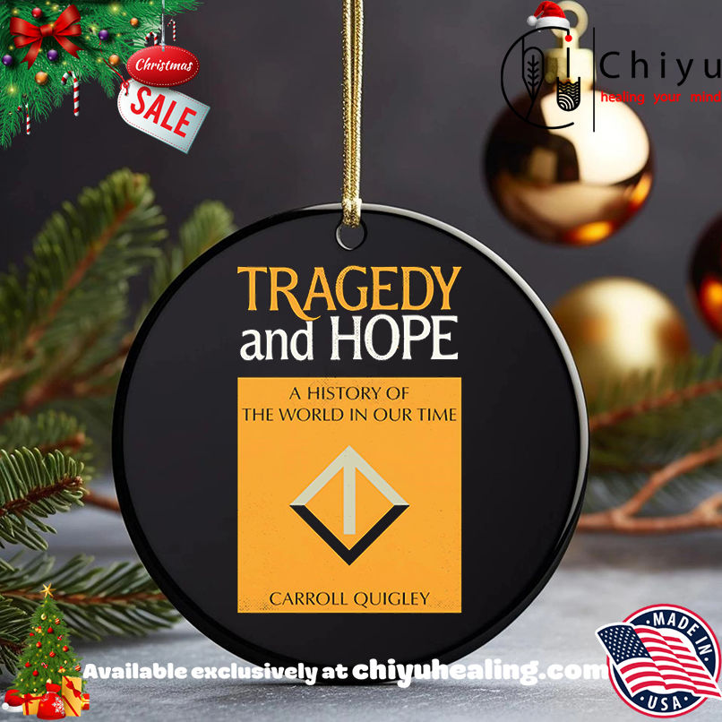 Tragedy and hope a history the world in our time Carroll Quigley shirt, Hoodie, Sweatshirt, Poster Canvas, Mug, Ornaments