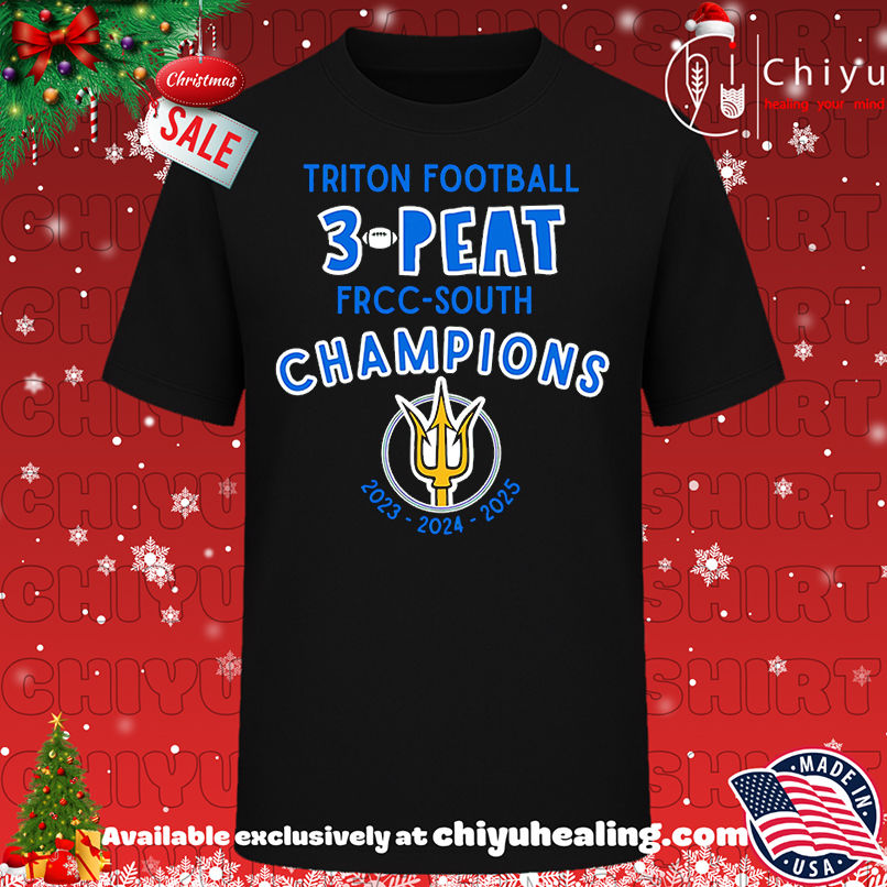 Triton Fooball 3 Peat FRCC South Champions 2023 2025 shirt, Hoodie, Sweatshirt, Poster Canvas, Mug, Ornaments