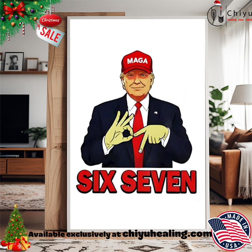 Trump Six Seven shirt, Hoodie, Sweatshirt, Poster Canvas, Mug, Ornaments