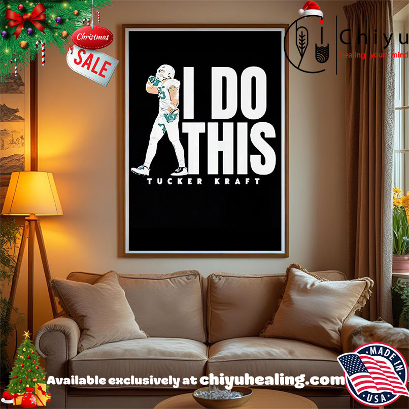 Tucker Kraft Green Bay Packers I Do This shirt, Hoodie, Sweatshirt, Poster Canvas, Mug, Ornaments