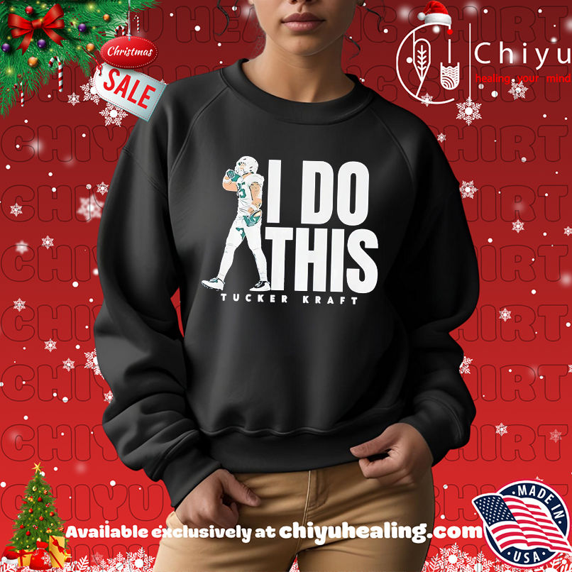 Tucker Kraft Green Bay Packers I Do This shirt Tucker Kraft Green Bay Packers I Do This shirt