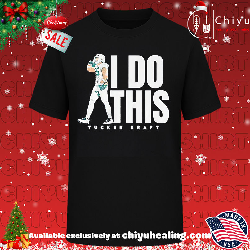 Tucker Kraft Green Bay Packers I Do This shirt, Hoodie, Sweatshirt, Poster Canvas, Mug, Ornaments