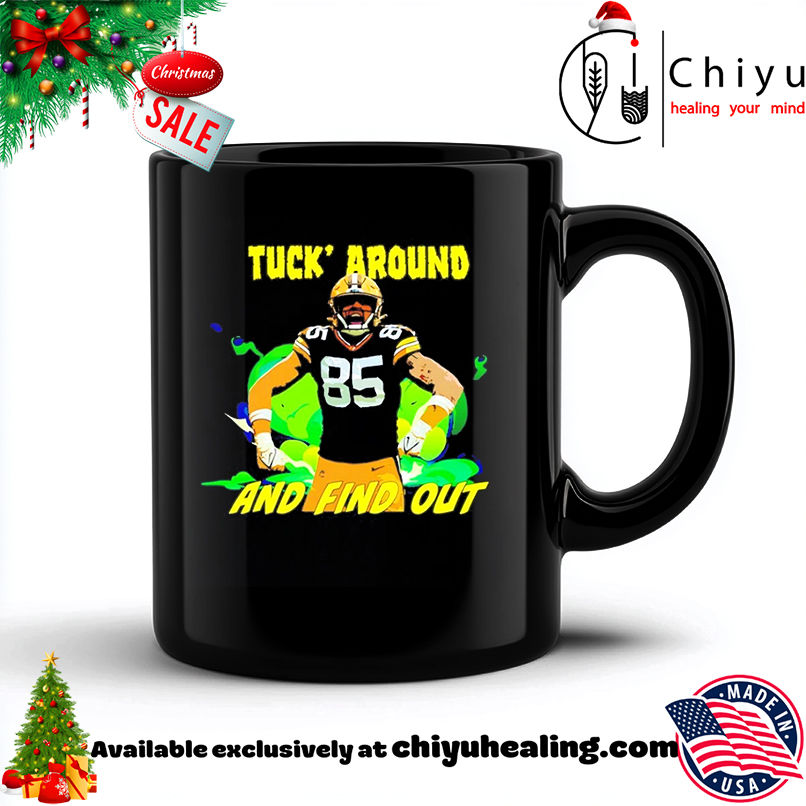 Tucker Kraft NFL Green Bay Packers Tuck Around and Find Out shirt, Hoodie, Sweatshirt, Poster Canvas, Mug, Ornaments