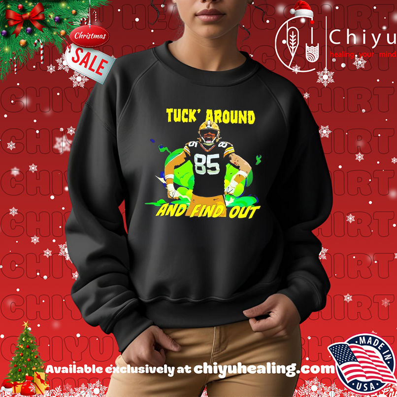 Tucker Kraft NFL Green Bay Packers Tuck Around and Find Out shirt Tucker Kraft NFL Green Bay Packers Tuck Around and Find Out shirt