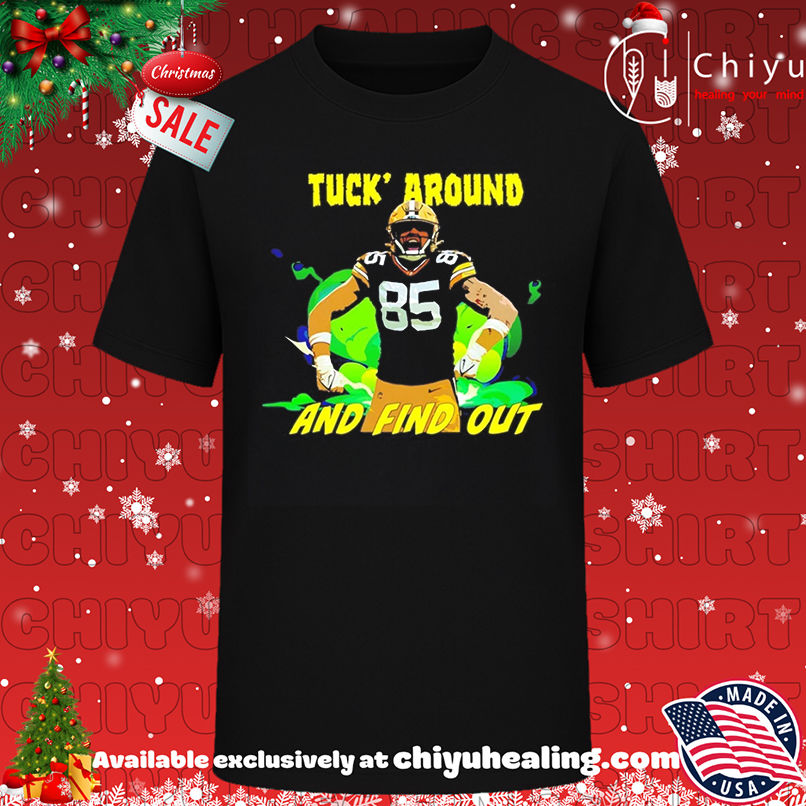 Tucker Kraft NFL Green Bay Packers Tuck Around and Find Out shirt, Hoodie, Sweatshirt, Poster Canvas, Mug, Ornaments