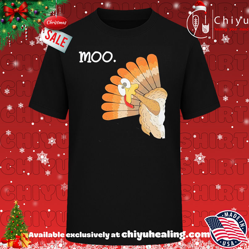 Turkey Moo Funny Thanksgiving shirt, Hoodie, Sweatshirt, Poster Canvas, Mug, Ornaments