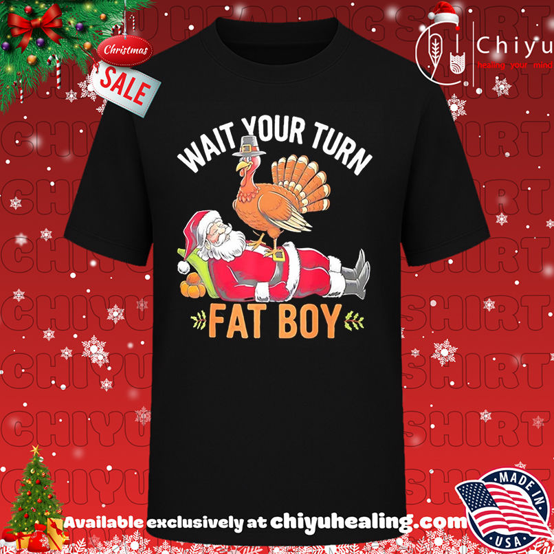 Turkey vs Santa wait your turn fat boy Thanksgiving Christmas shirt, Hoodie, Sweatshirt, Poster Canvas, Mug, Ornaments