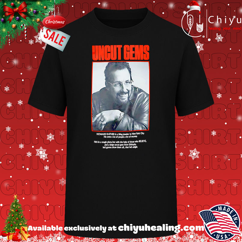 Uncut Gems Howard Ratner shirt, Hoodie, Sweatshirt, Poster Canvas, Mug, Ornaments