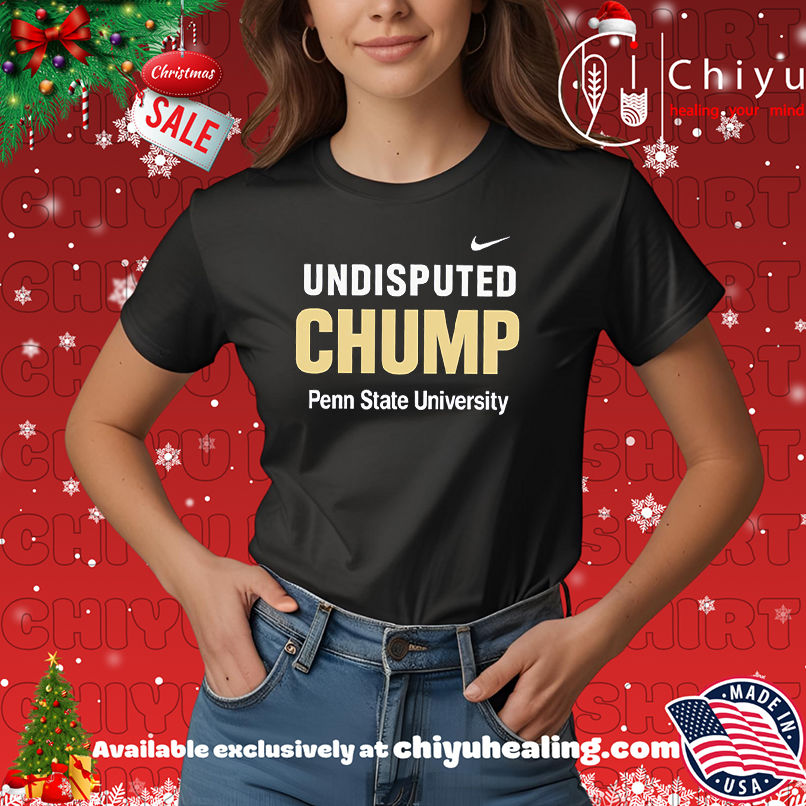 Undisputed Chump Penn State University shirt, Hoodie, Sweatshirt, Poster Canvas, Mug, Ornaments