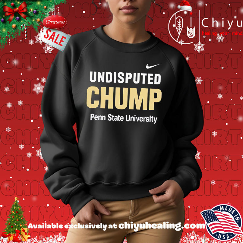 Undisputed Chump Penn State University shirt Undisputed Chump Penn State University shirt