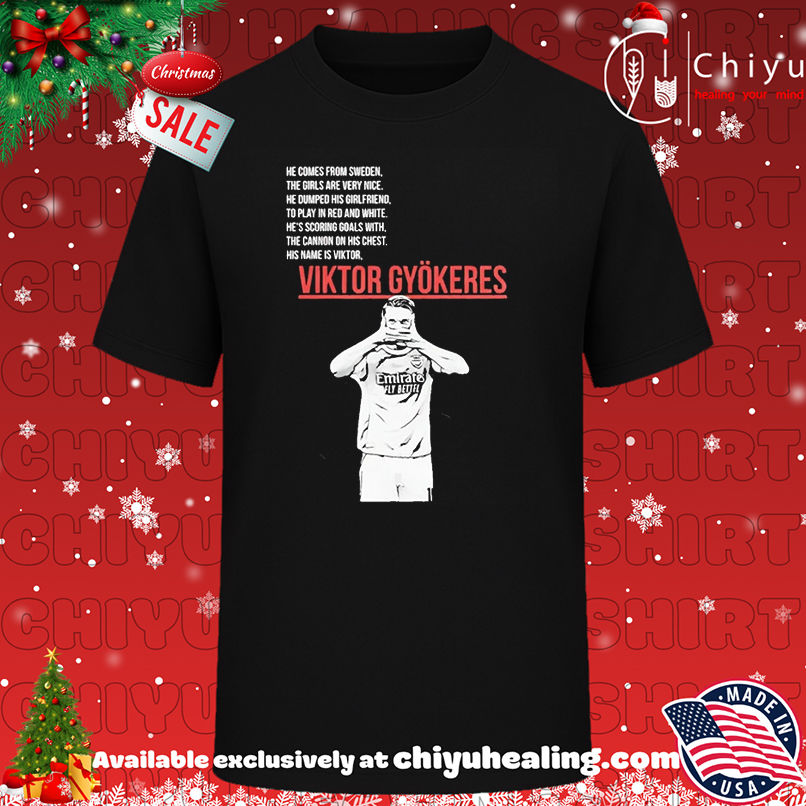 Viktor Gyokeres He Comes From Sweden The Girls Are Very Nice shirt, Hoodie, Sweatshirt, Poster Canvas, Mug, Ornaments
