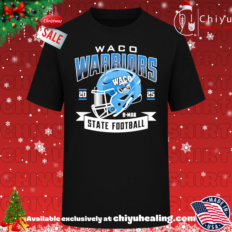 Waco Warriors 2025 State football shirt, Hoodie, Sweatshirt, Poster Canvas, Mug, Ornaments