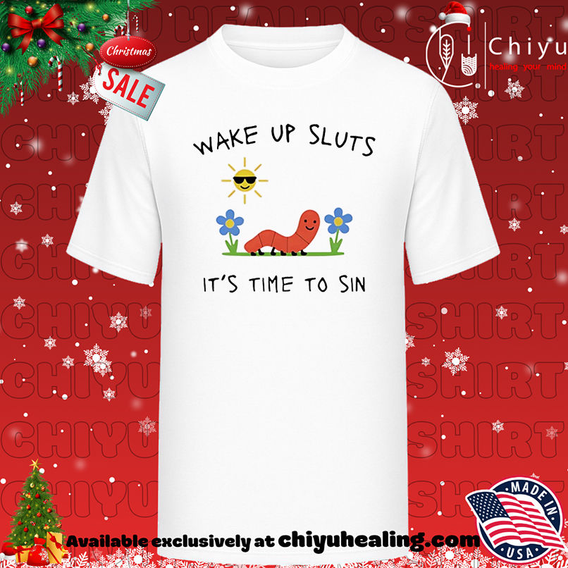 Wake up sluts its time to sin paint shirt, Hoodie, Sweatshirt, Poster Canvas, Mug, Ornaments