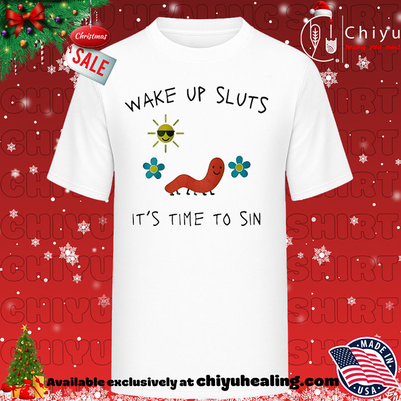Wake up sluts it's time to sin worm T-shirt, Hoodie, Sweatshirt, Poster Canvas, Mug, Ornaments