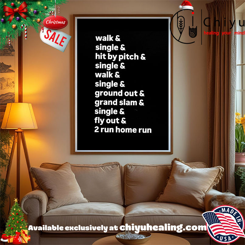Walk Single Hit By Pitch Ground Out Grand Slam Fly Out And 2 Run Home Run shirt, Hoodie, Sweatshirt, Poster Canvas, Mug, Ornaments