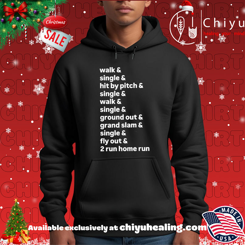 Walk Single Hit By Pitch Ground Out Grand Slam Fly Out And 2 Run Home Run shirt Walk Single Hit By Pitch Ground Out Grand Slam Fly Out And 2 Run Home Run shirt
